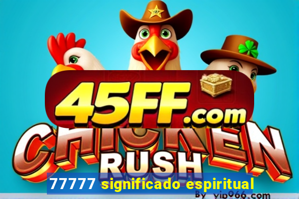 77777 significado espiritual